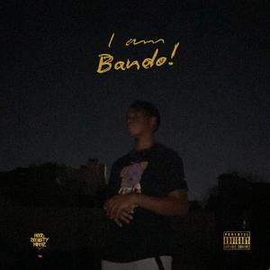 I AM BANDO (Explicit)