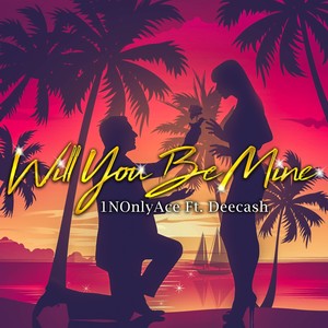 Will You Be Mine[feat. Deecash] (Remix)