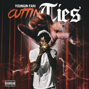 Cuttin Ties (Explicit)