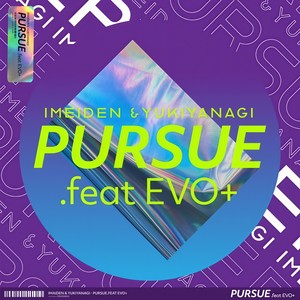 Pursue(feat. EVO+)