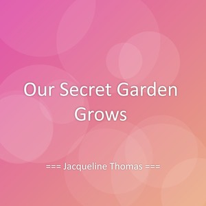 Our Secret Garden Grows