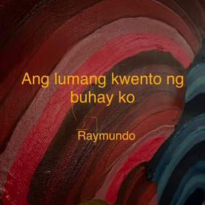 Ang lumang kwento ng buhay ko