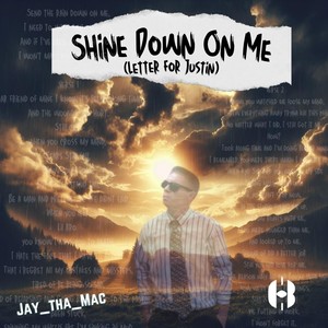 Shine Down on Me (Letter for Justin)