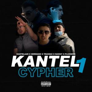 Kantel Cypher 1 (feat. Hermano, Tranqui, Nassiy & Plusserr) [Explicit]