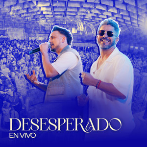 Desesperado (En Vivo)