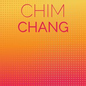 Chim Chang