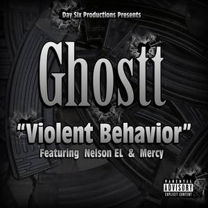 Violent Behavior(feat. Nelson El & Mercy) (Explicit)