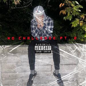 NO CHALLENGE, Pt. 2 (Explicit)