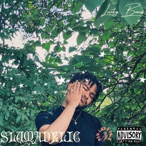 SLUMADELIC (Explicit)