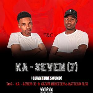 Ka 7 (feat. Sizwe Nineteen & Katlego Flex)