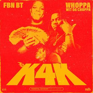 K4K (feat. Whoppa Wit Da Choppa) (Explicit)