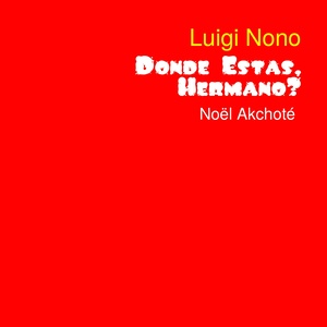 Luigi Nono: Donde Estás, Hermano? (Arr. for Guitar)