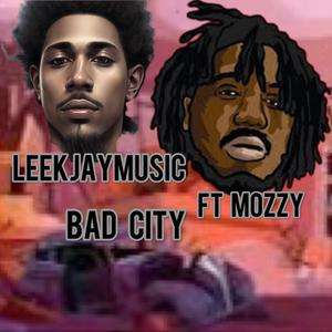 Bad City (feat. Mozzy) [Explicit]