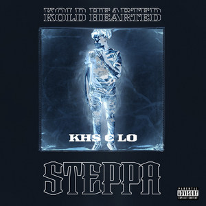 Kold Hearted Steppa (Explicit)