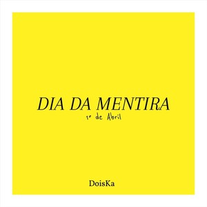 Dia da Mentira (Explicit)