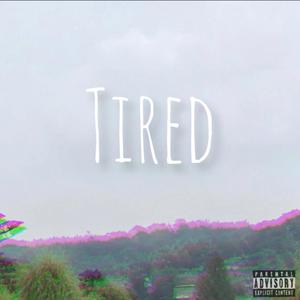 TIRED (Explicit)