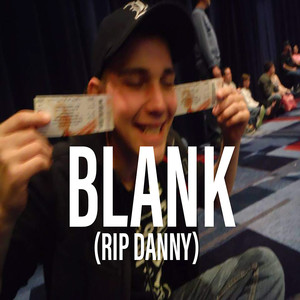 Blank (Rip Danny) [Explicit]