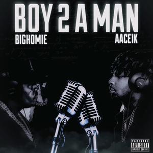 Boy 2 A Man (feat. Big Homiie) [Explicit]