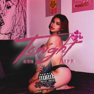 Tonight (feat. YPM) (Explicit)