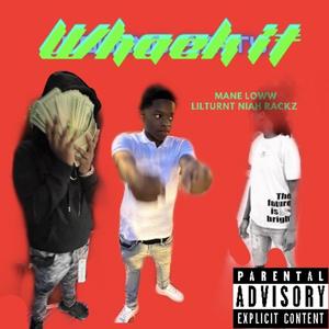 Whack it (feat. Niah Rackzz, LilTurnt & London) (Explicit)
