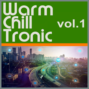 Warm Chill Tronic, Vol. 1