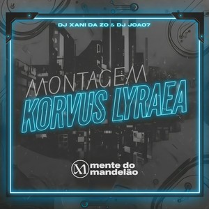 MONTAGEM KORVUS LYRAEA (Explicit)