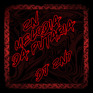 ZN MELODIA DA PUTARIA (Explicit)