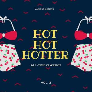 Hot Hot Hotter (All-Time Classics) , Vol. 2 [Explicit]