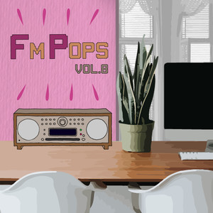 FM POPS VOL.8 (라디오에서 듣고 싶은 팝송 모음집)