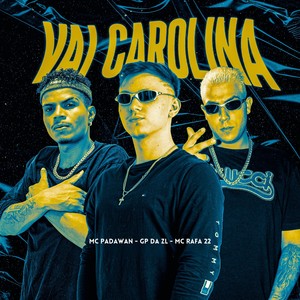 VAI CAROLINA (Explicit)