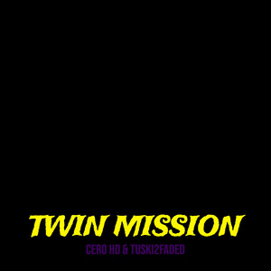 Twin Mission (Explicit)