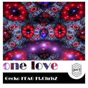 Gecko FFAG Ft.ChrisZ - One Love