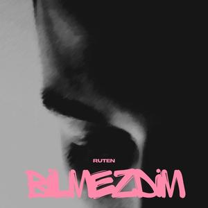 BİLMEZDİM (Explicit)