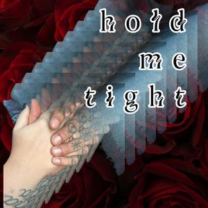 hold me tight (Explicit)