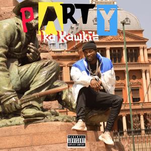 Party ka kawkie (feat. Juniort,Padula & Dokotela)