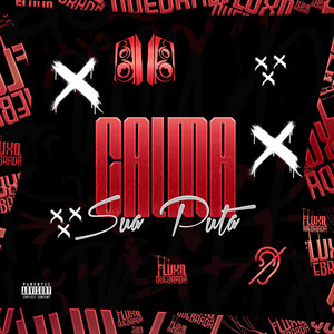 Calma sua Puta (Explicit)