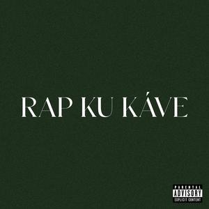 Rap Ku Káve (Explicit)