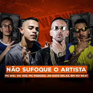 Não Sufoque o Artista (Explicit)