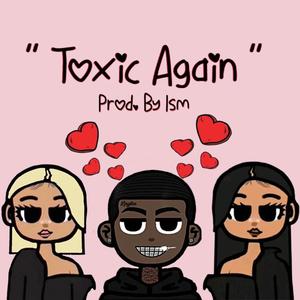 Toxic Again (Explicit)