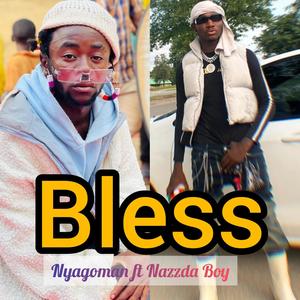 Bless (feat. Nazzda Boy)