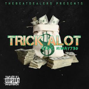 Trick Alot (feat. Hiway730) [Explicit]