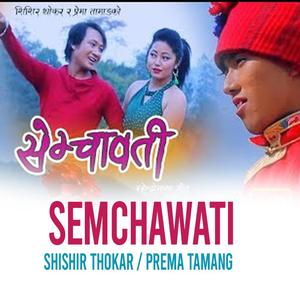 Semchawati (feat. Prema Tamang)
