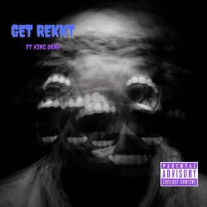 GET REKKT (feat. King Dank) [Explicit]