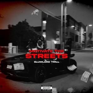 Motivate the streets (Explicit)