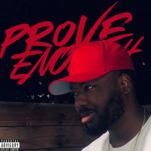 Prove Enough (feat. HeyMax) (Explicit)
