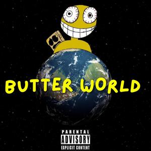 Butter World (Explicit)