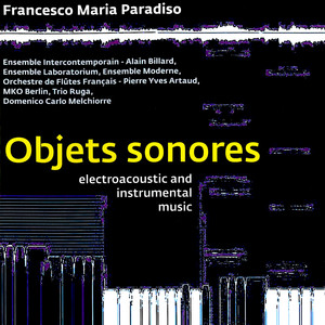 Francesco Maria Paradiso: Objets Sonores