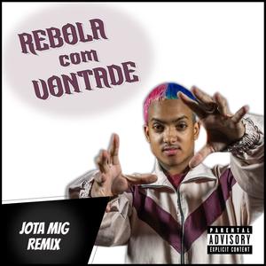 MC Brinquedo - Rebola Com Vontade (JOTA MIG Remix|Explicit)