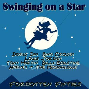 Swinging on a Star (Forgotten Fifties)