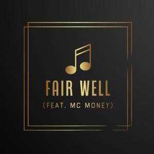 Fair Well (feat. MC Money)